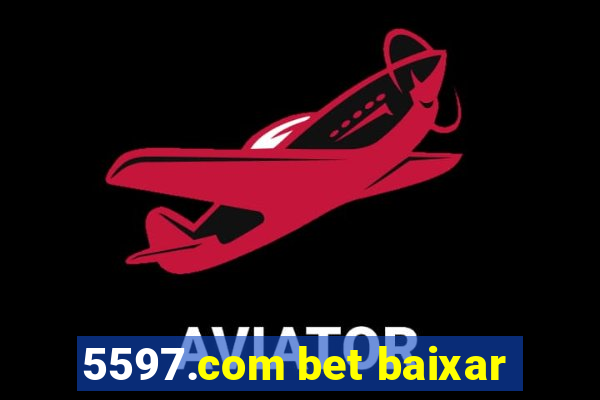 5597.com bet baixar